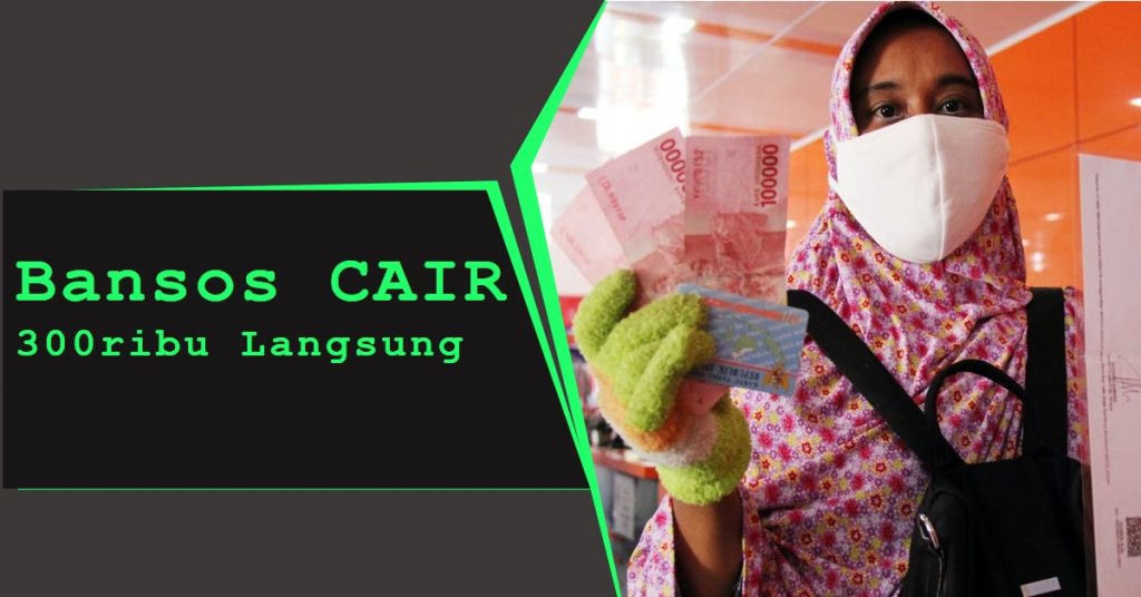 CAIR!!!Bantuan Sosial Tunai (BST) 300 Ribu