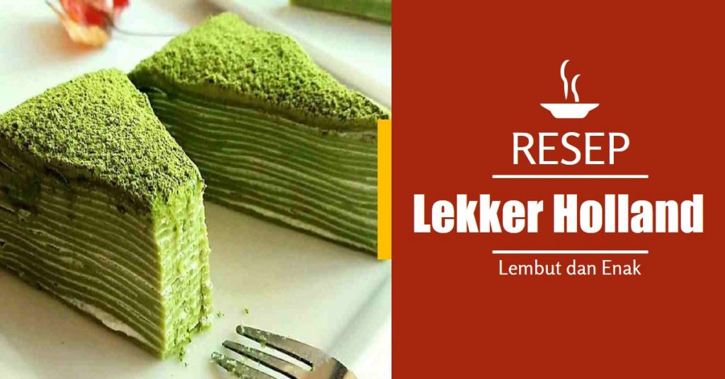 Resep Lekker Holland Panggang Lembut Enak Banget