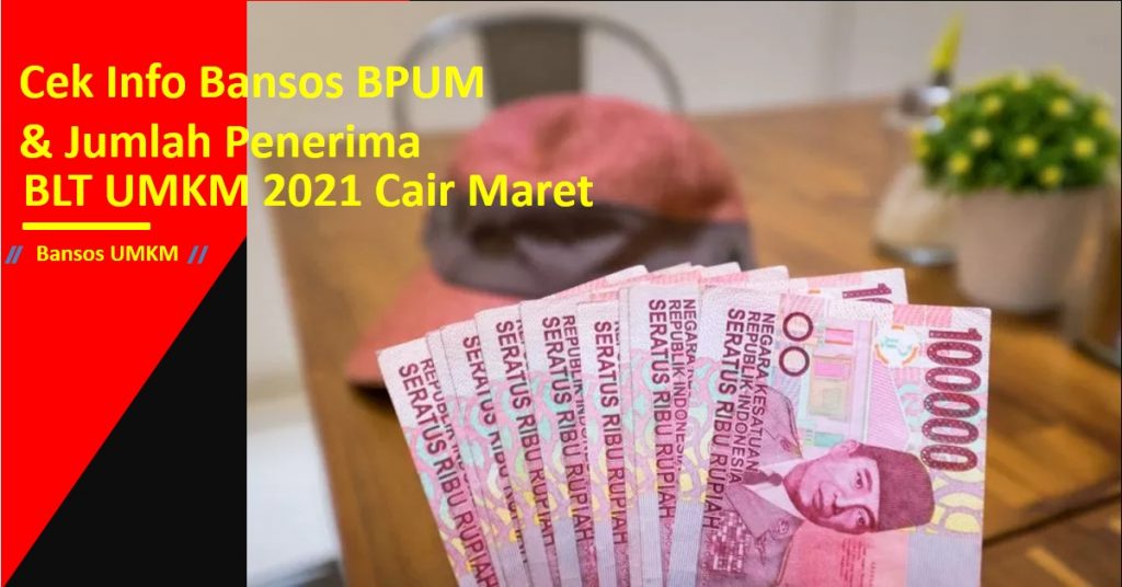 Cek Info Bansos BPUM & Jumlah Penerima BLT UMKM 2021 Cair Maret