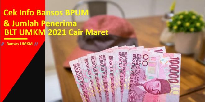 Cek Info Bansos BPUM & Jumlah Penerima BLT UMKM 2021 Cair Maret